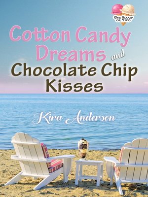 cover image of Cotton Candy Dreams and Chocolate Chip Kisses